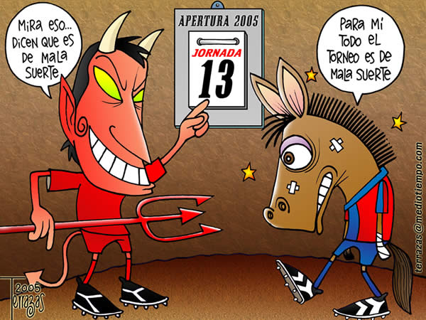 diablos rojos del toluca: mira eso, 13 de octubre, dicen que es de mala...