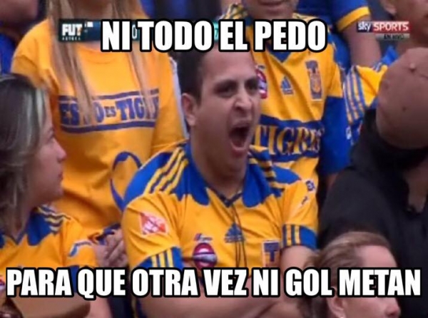 Tigres, ya ni la chifla... en memes