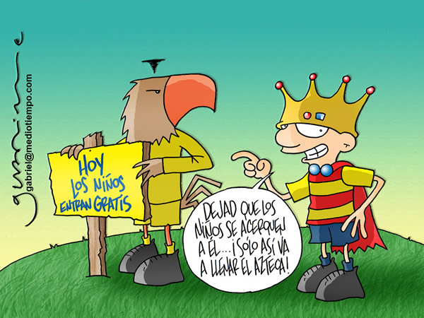 El Águila clava un letrero que dice que los niños entran gratis. El Monarca...