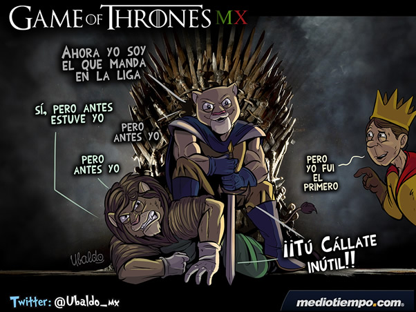 Game of Thrones de la Liga MX