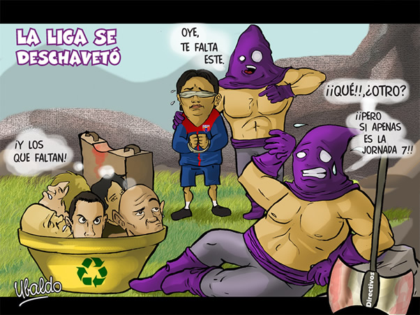 La liga se deschavetó