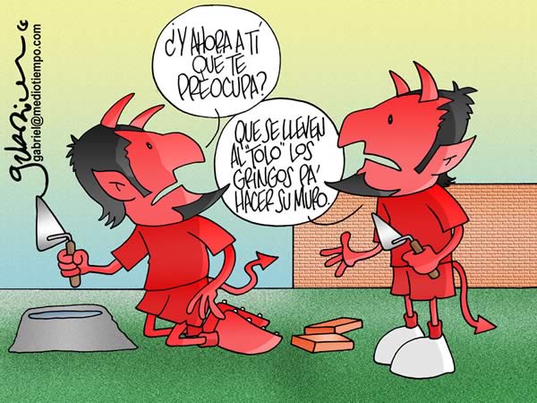 Los gringos quieren al Tolo para construir un muro Los gringos quieren al...