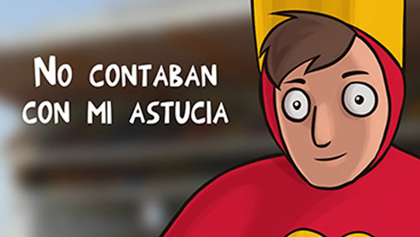 No contaban con su astucia...