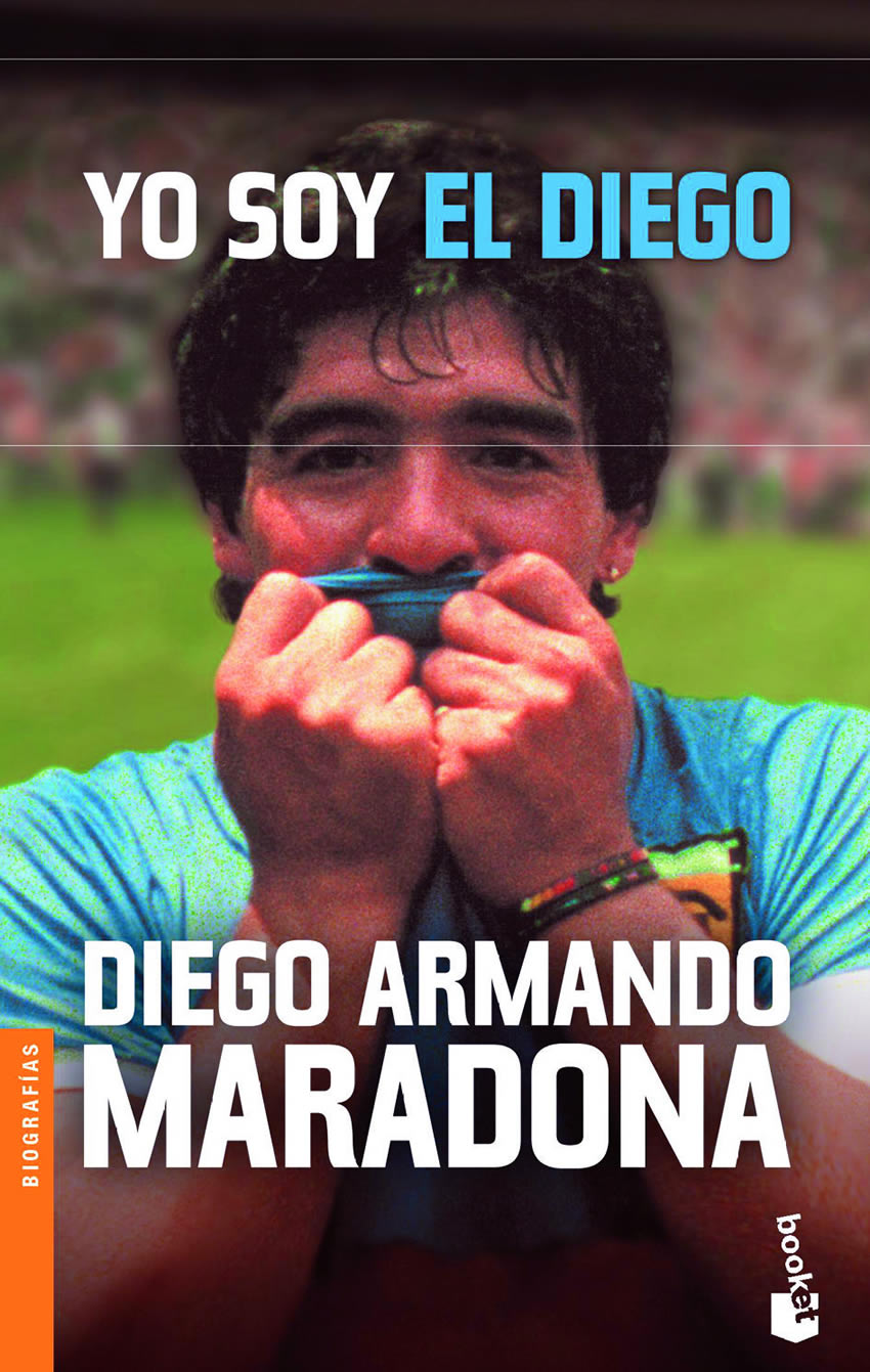 Yo soy el Diego. Biografía Maradona