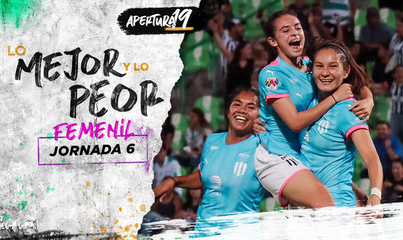 Lo Mejor y Lo Peor de la Jornada 6 del Apertura 2019.