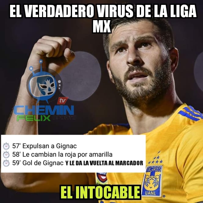 Gignac es más fuerte e indestructible que el coronavirus porque los árbitros le tienen miedo.