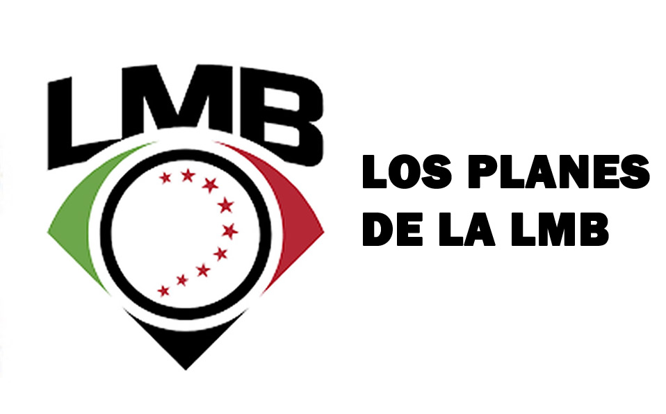 Los planes que tiene ahora la LMB