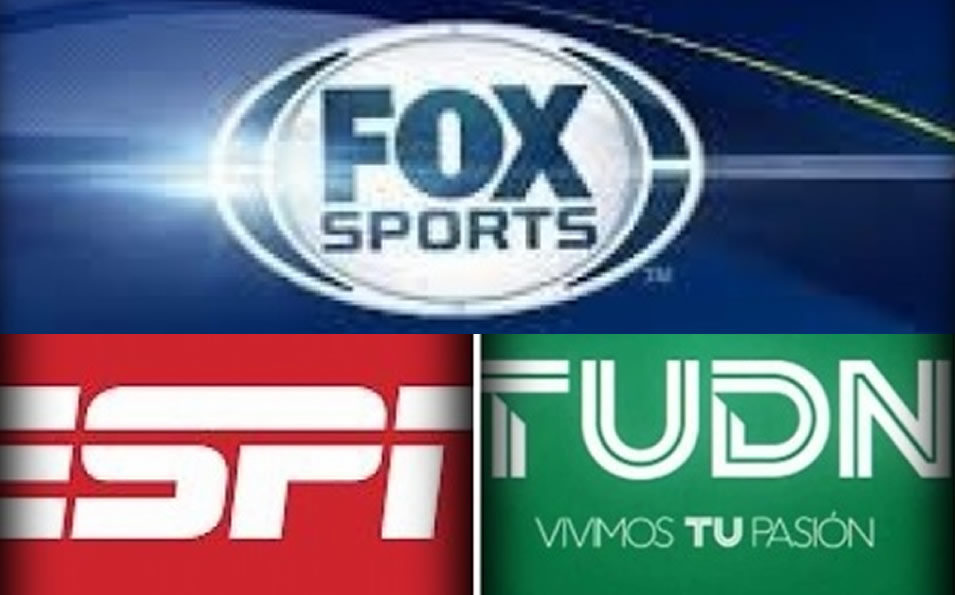 Fox Sports, ESPN y TUDN.