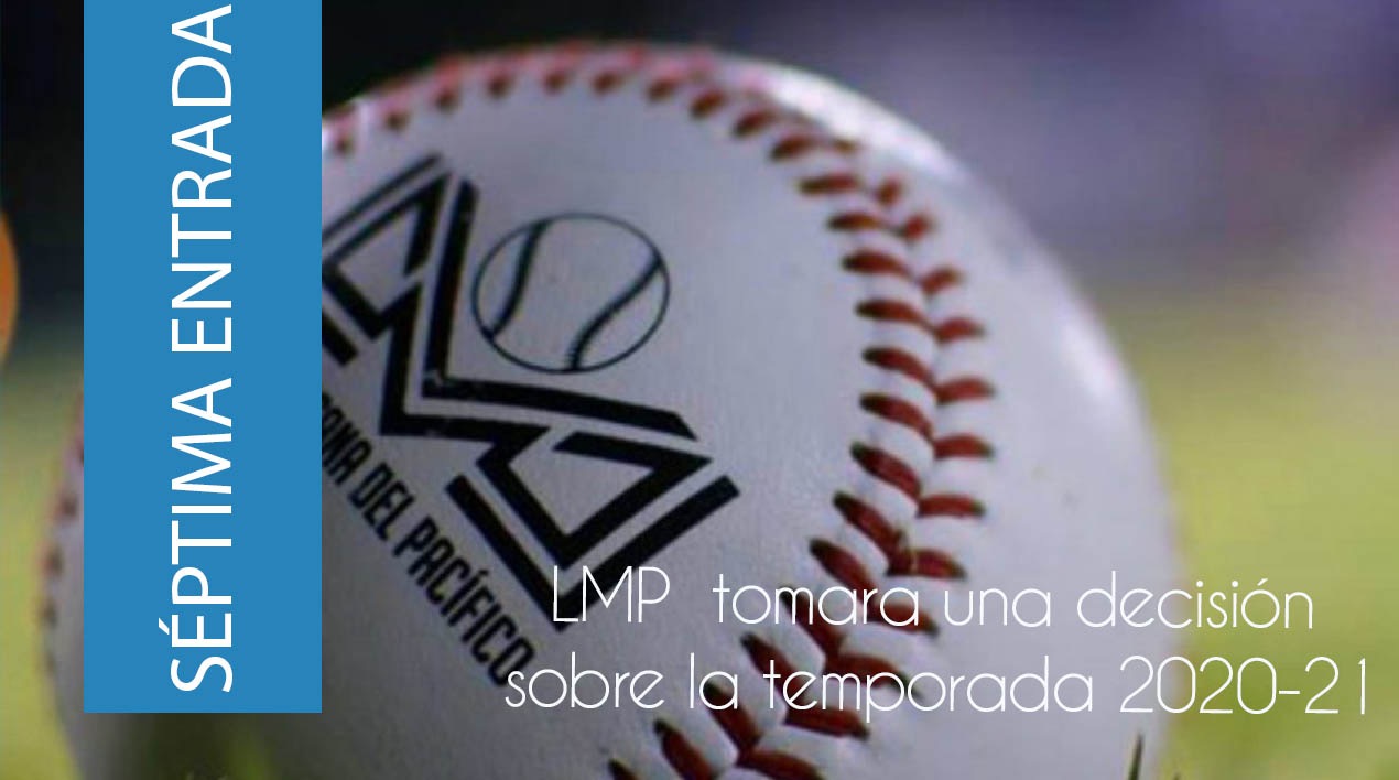 LMP plantea fecha para tomar una decisión sobre la temporada 2020-21
