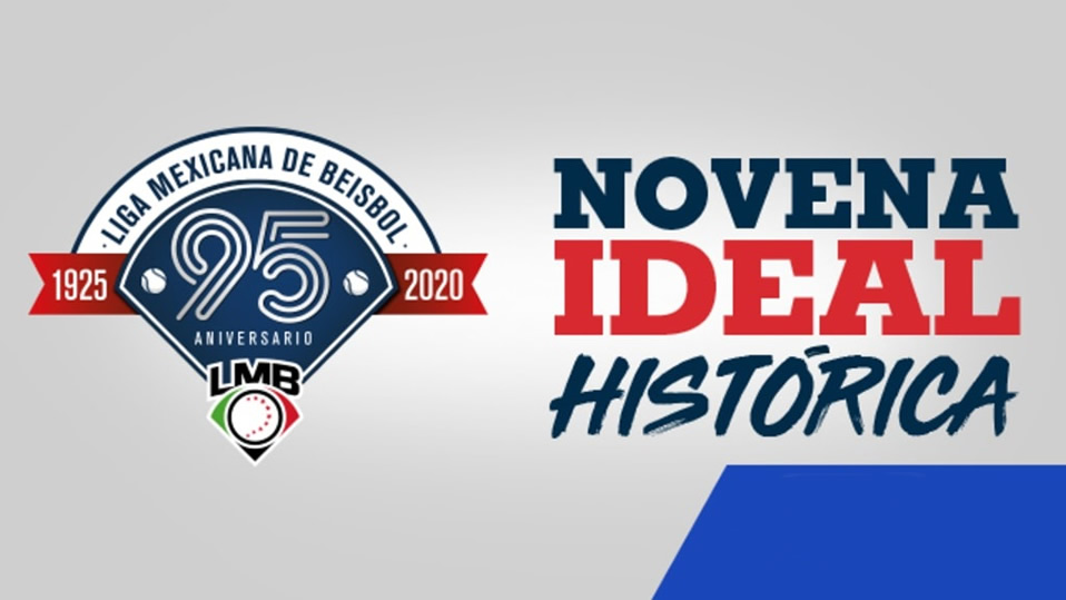 LMB 95 AÑOS: fechas para elegir a los mejores de la historia