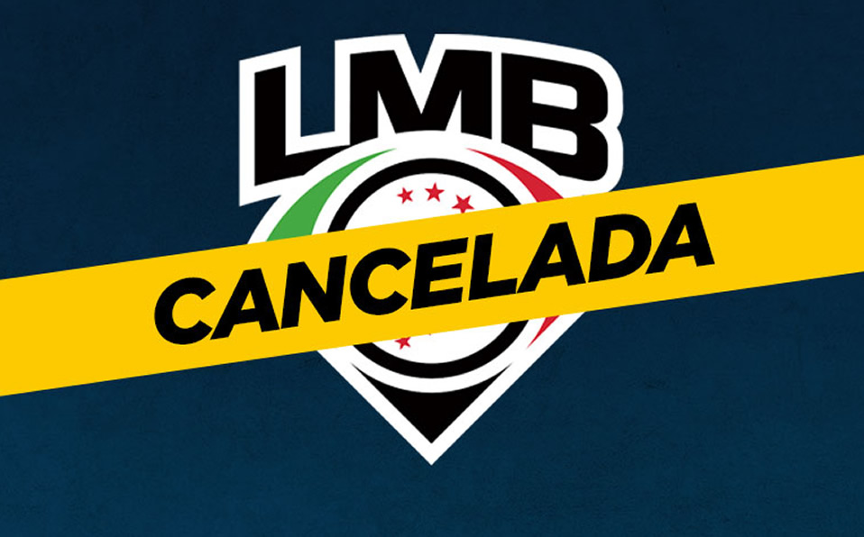 OFICIAL: LMB cancela la temporada 2020