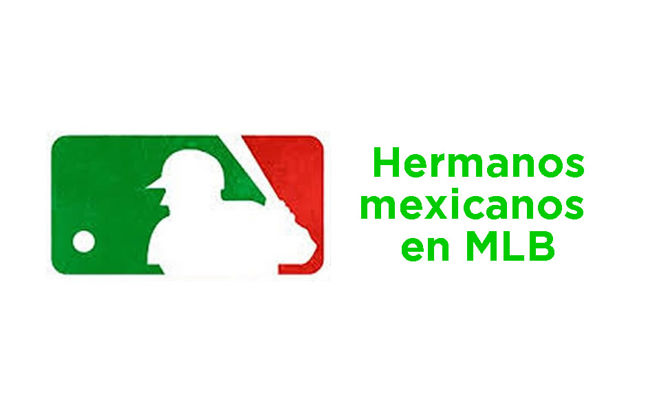 ¿Cuántos hermanos mexicanos han jugado en MLB?
