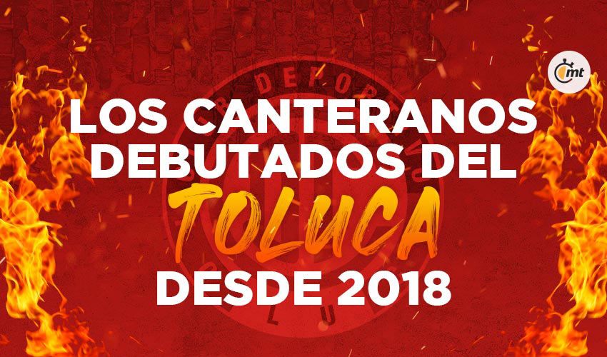 Debuts de canteranos del Toluca