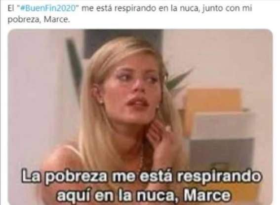 ¡Oye, Marcia! Me está llevando la pobreza.