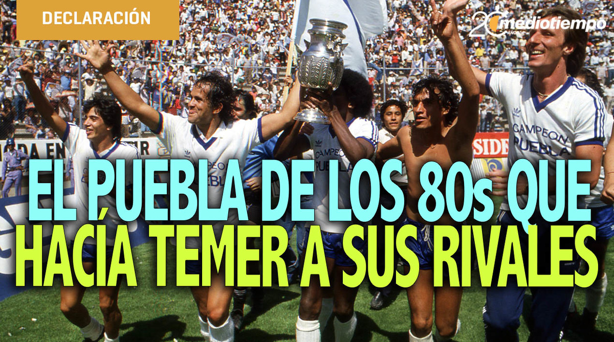 Conoce al Puebla que hacía temer a sus rivales en los 80s