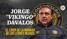 Jorge 'Vikingo' Dávalos, el líder de la manada
