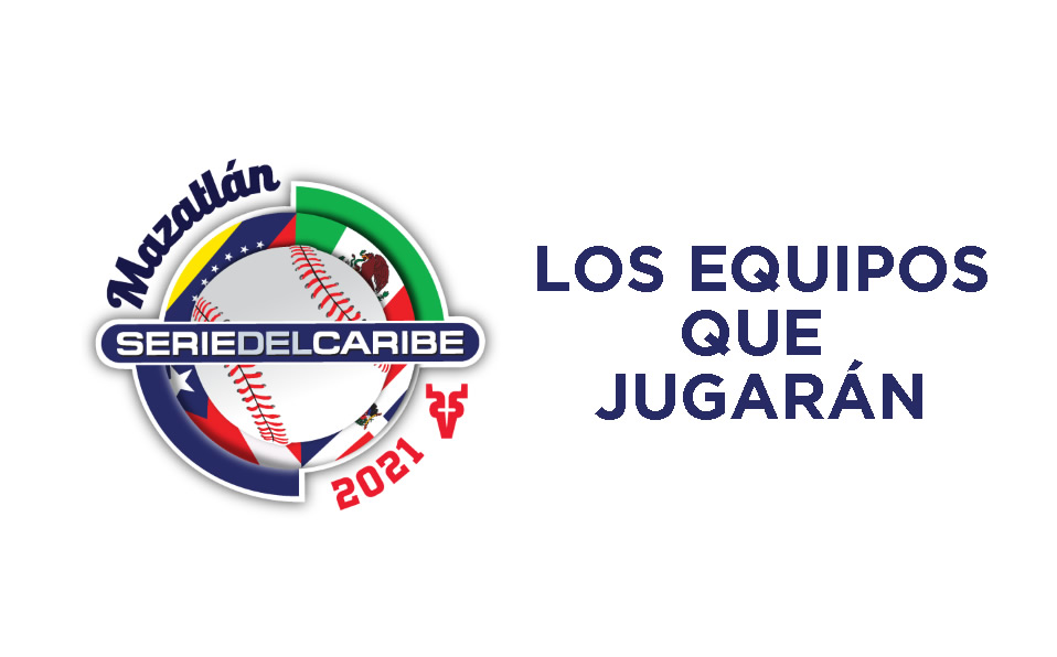 Estos son los equipos que jugarán la Serie del Caribe 2021 en México