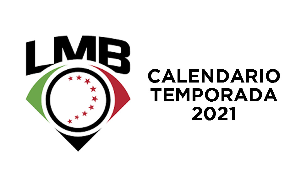 LMB: Este es el calendario de juegos de la Temporada 2021