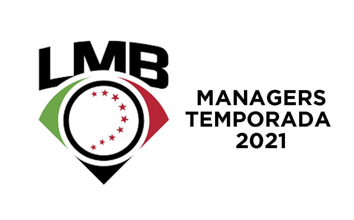 LMB: Los managers de la Temporada 2021