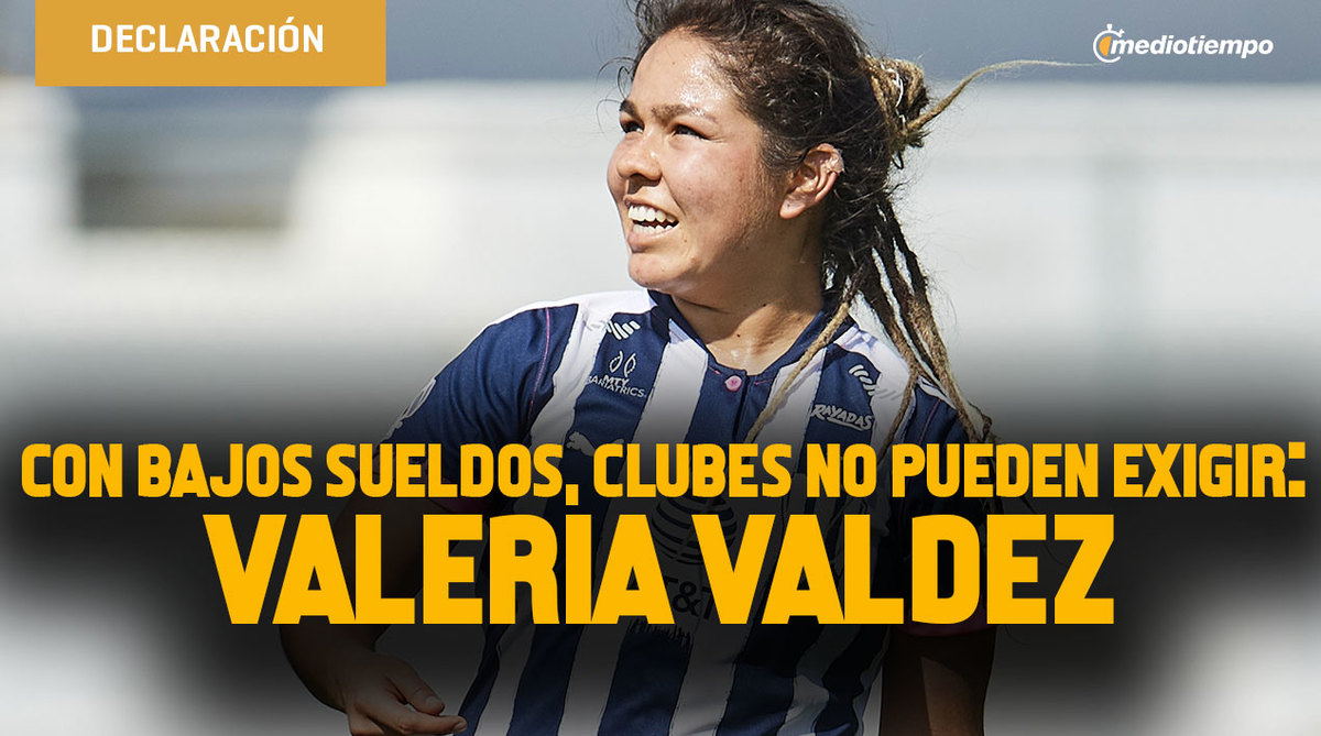 Con bajos sueldos y sólo unas privilegiadas, clubes no pueden exigir: Valeria Valdez