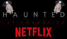 Haunted Latinoamérica se estrena a partir del 31 de marzo. (Netflix)
