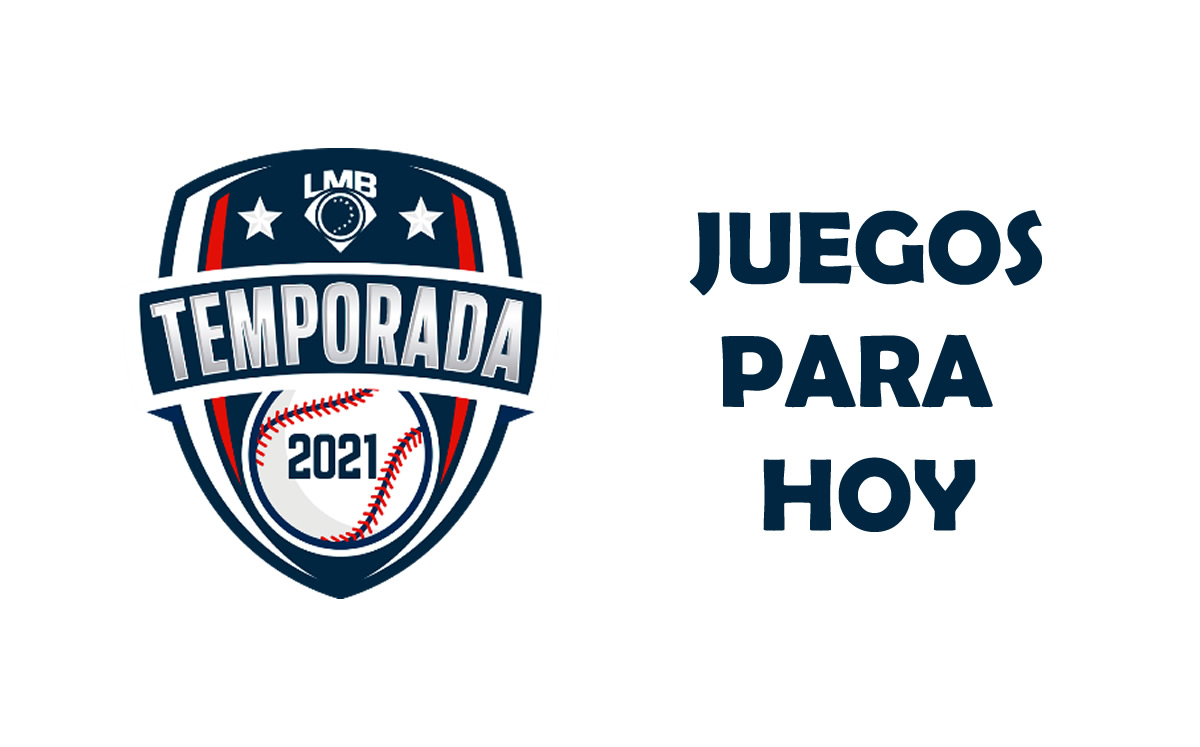 Calendario y horarios de los juegos de hoy en la Liga Mexicana