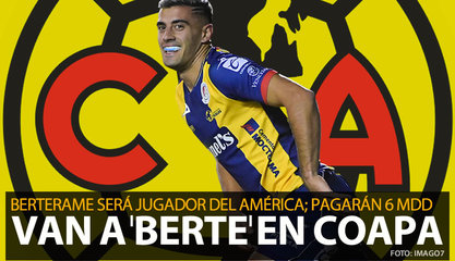Berterame fichaje inminente América TOP