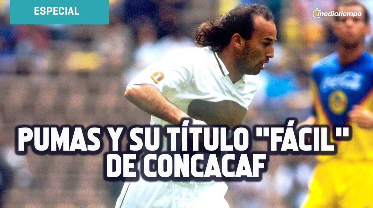 Pumas y el título 'fácil' de Concacaf hace 32 años - Mediotiempo