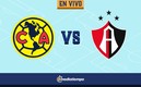 Partido América vs Atlas HOY EN VIVO. Jornada 1 Liga MX 2022