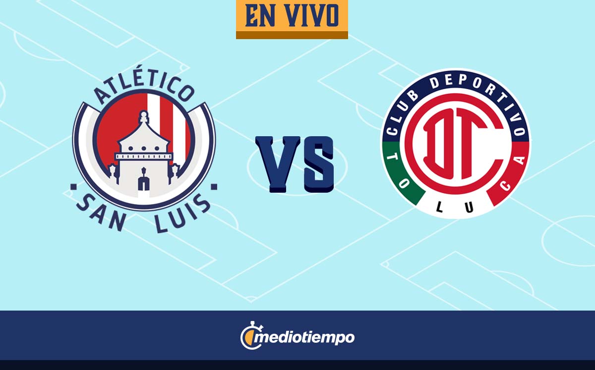 Atlético San Luis vs Toluca EN VIVO. Partido HOY Liga MX 2022 | J10
