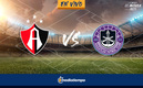 Atlas vs Mazatlán EN VIVO