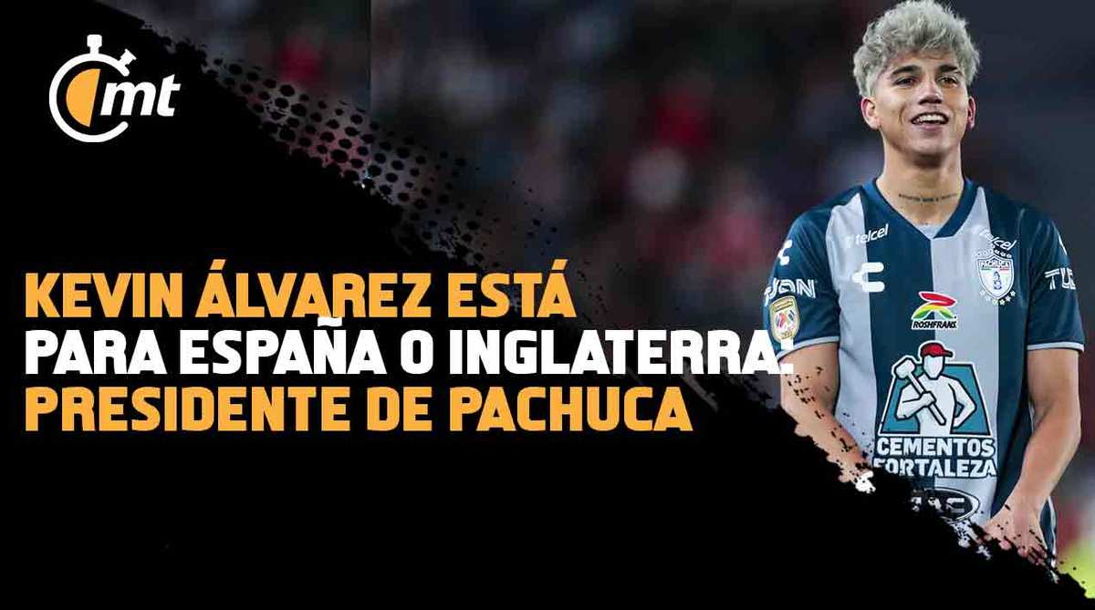 ¿América? Presidente de Pachuca ve a Kevin Álvarez jugando en Inglaterra o España