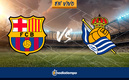 Barcelona vs Real Sociedad EN VIVO