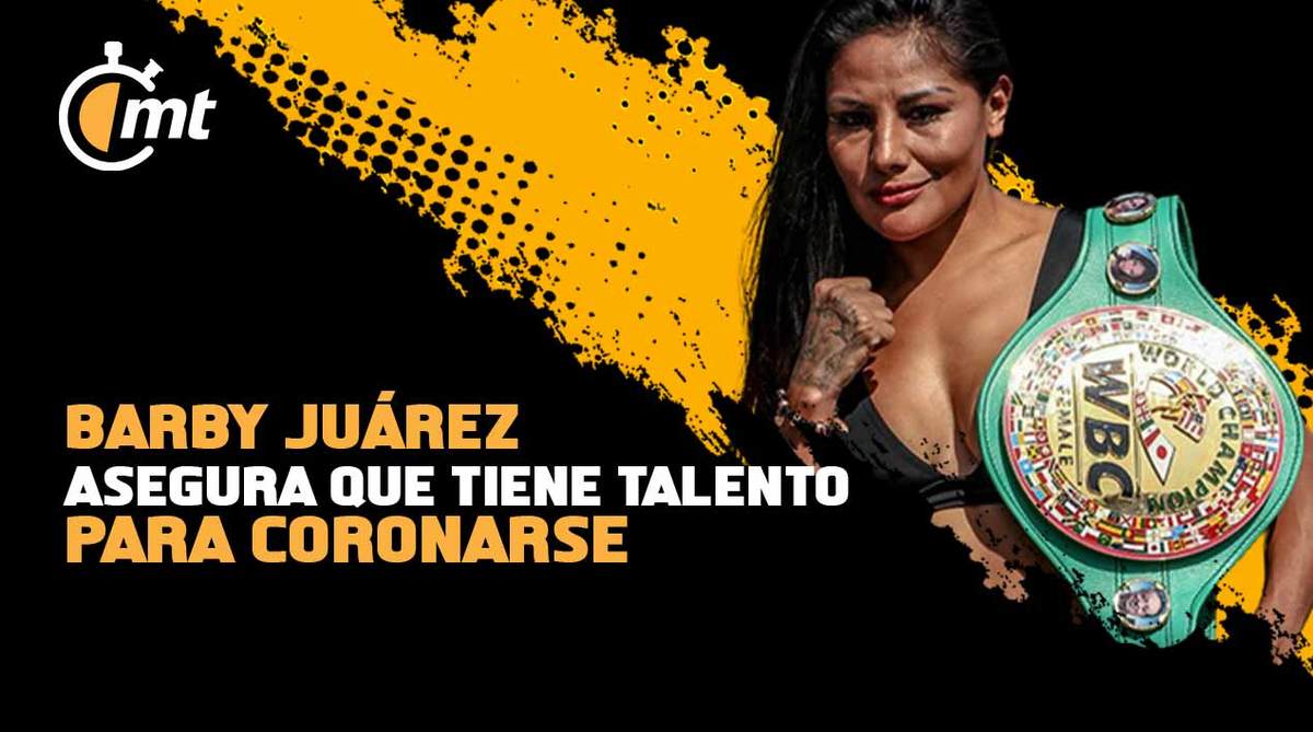 Barby Juárez asegura que tiene talento para coronarse