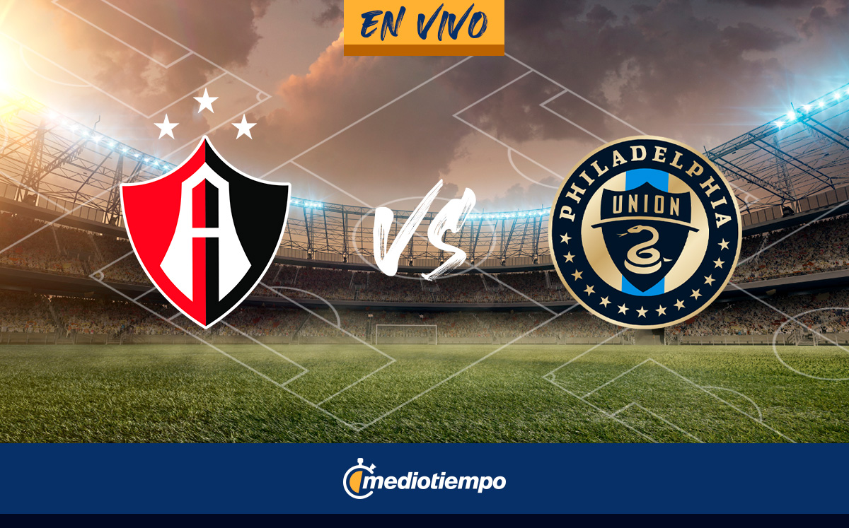 Atlas vs Philadelphia HOY EN VIVO. Partido ONLINE Concachampions 2023