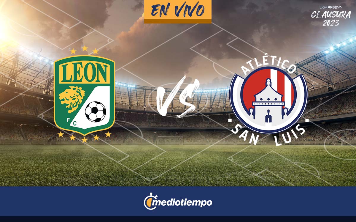 Partido León vs San Luis HOY EN VIVO. Transmisión ONLINE Liga MX 2023