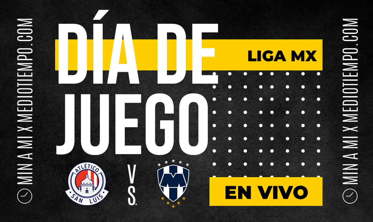 San Luis vs Monterrey EN VIVO. Transmisión ONLINE juego Liga MX HOY