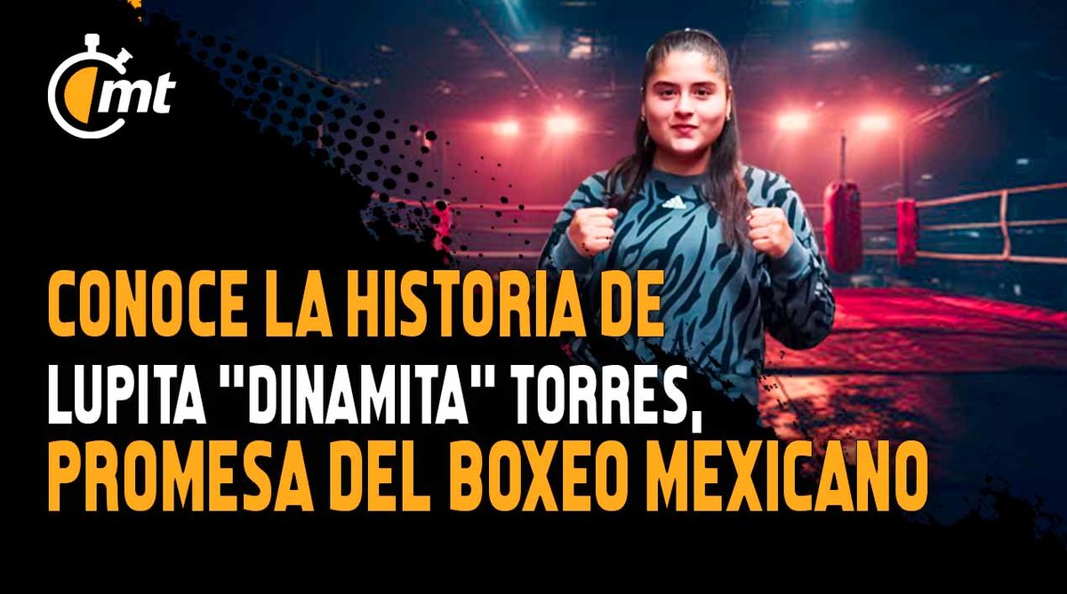 Conoce la hsitoria de Lupita "Dinamita" Torres