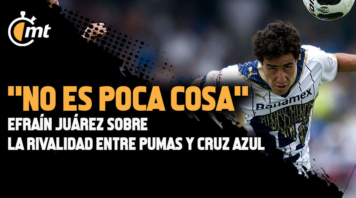 Efraín Juárez sobre la rivalidad entre Pumas y Cruz Azul: ‘No es poca cosa’