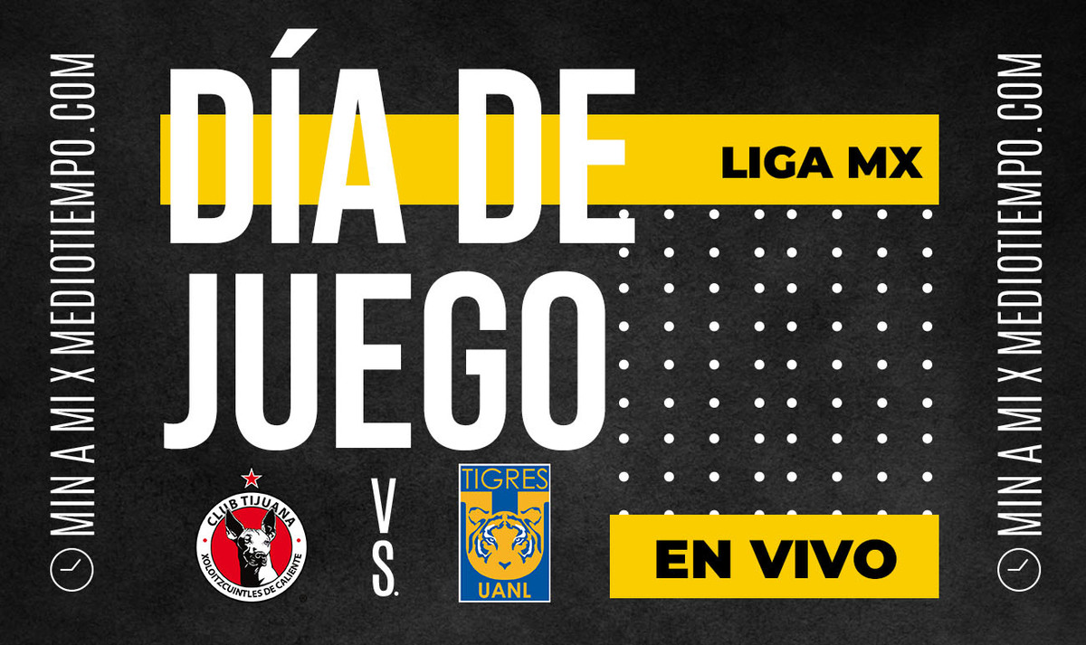 Tijuana vs Tigres HOY EN VIVO. Transmisión partido ONLINE Liga MX 2023