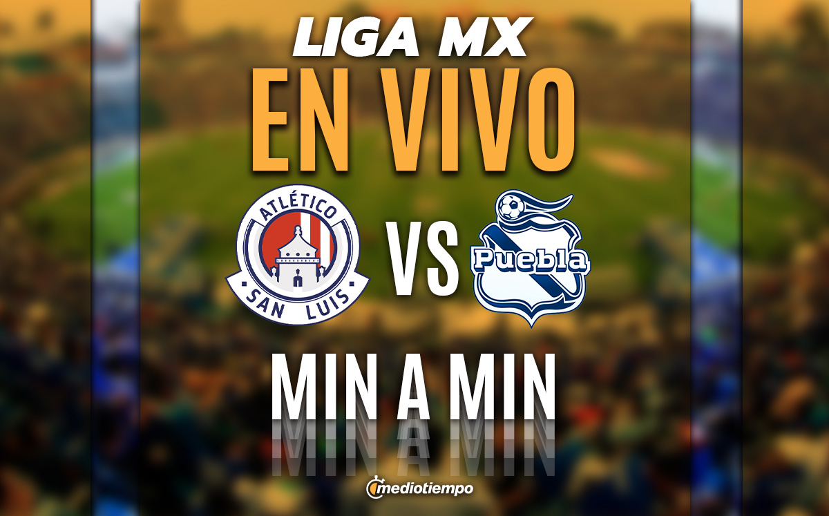 San Luis vs Puebla EN VIVO. VER transmisión ONLINE juego Liga MX hoy