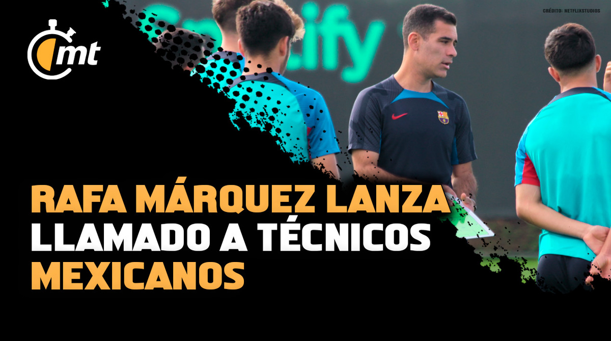 Rafa Márquez lanza llamado a Técnicos Mexicanos