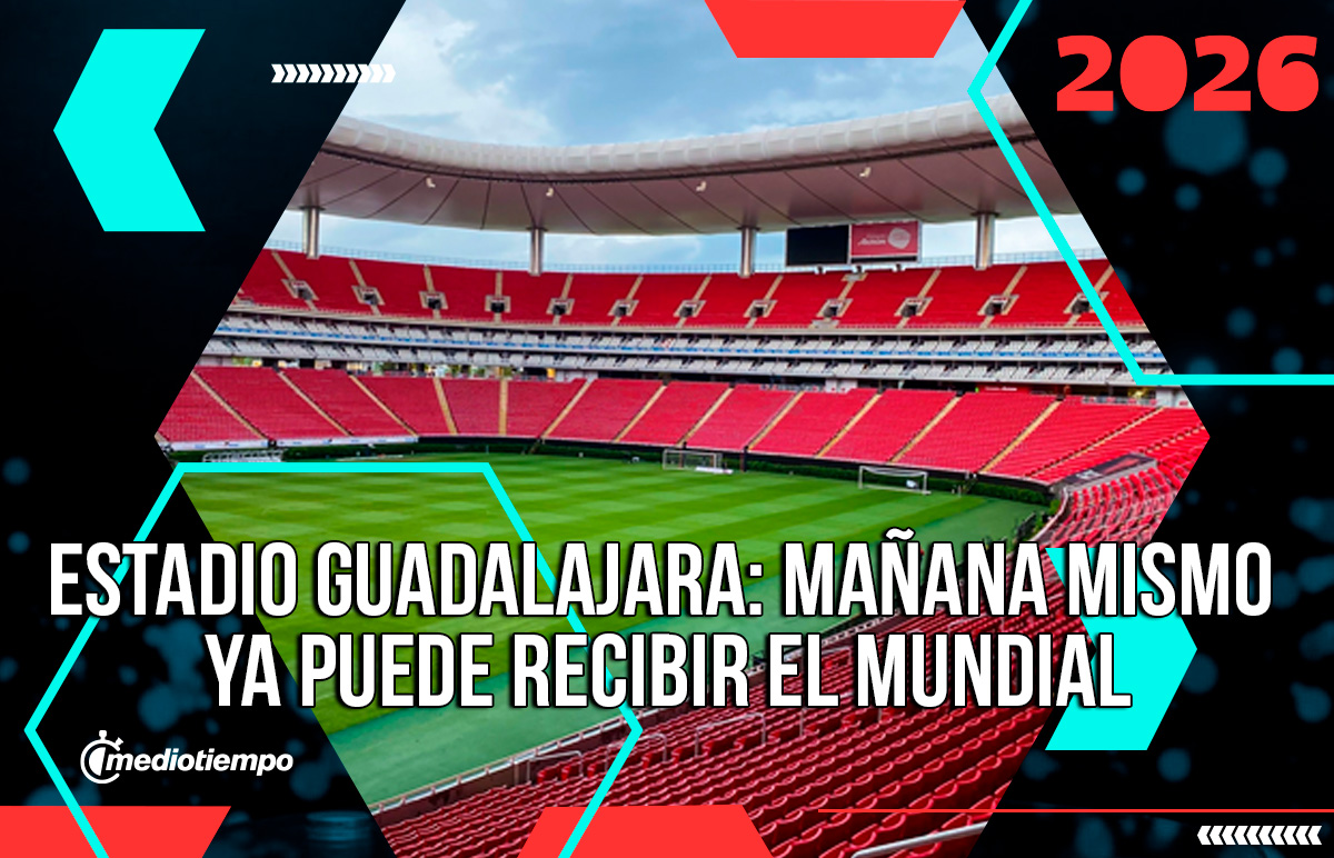 Estadio Guadalajara: ya puede recibir el Mundial