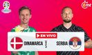 Dinamarca vs Serbia; horario y dónde ver fase de grupos Eurocopa 2024