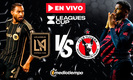LAFC vs Xolos EN VIVO