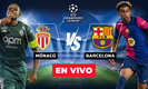 Mónaco vs Barcelona UEFA Champions League HOY EN VIVO