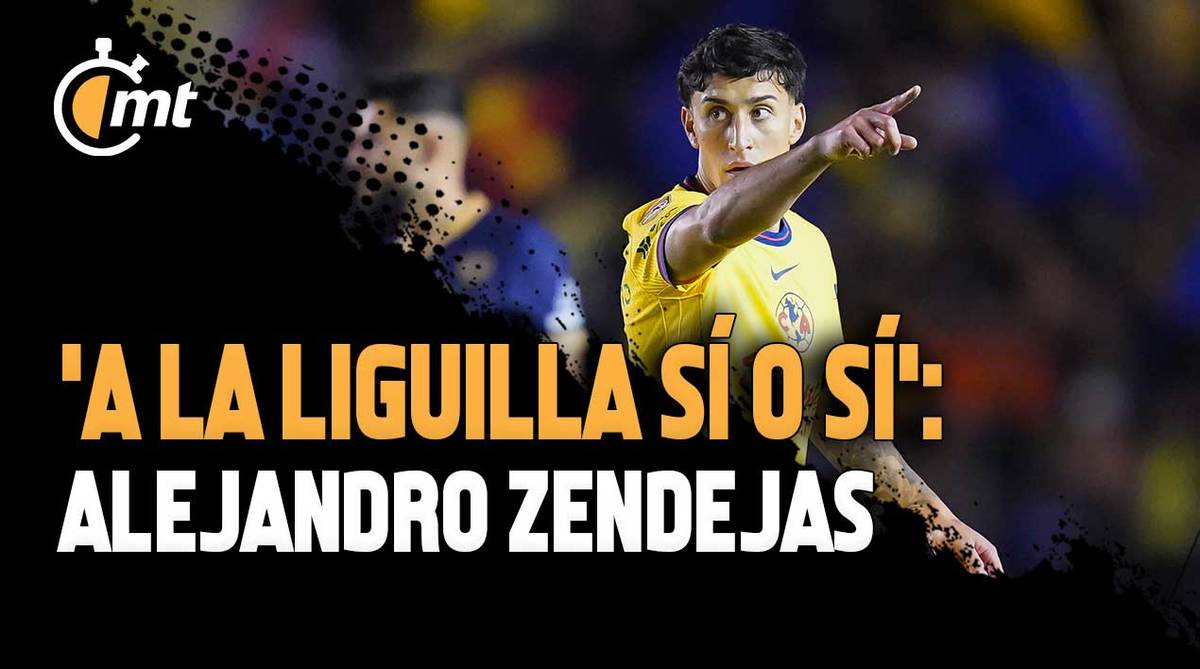 Alejandro Zendejas ve al América en Liguilla