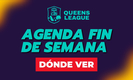 Regresa la Queens League este fin de semana (Especial).