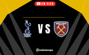 Tottenham vs West Ham