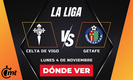 Celta vs Getafe: A qué hora y dónde VER el partido de La Liga (FOTO: Especial)
